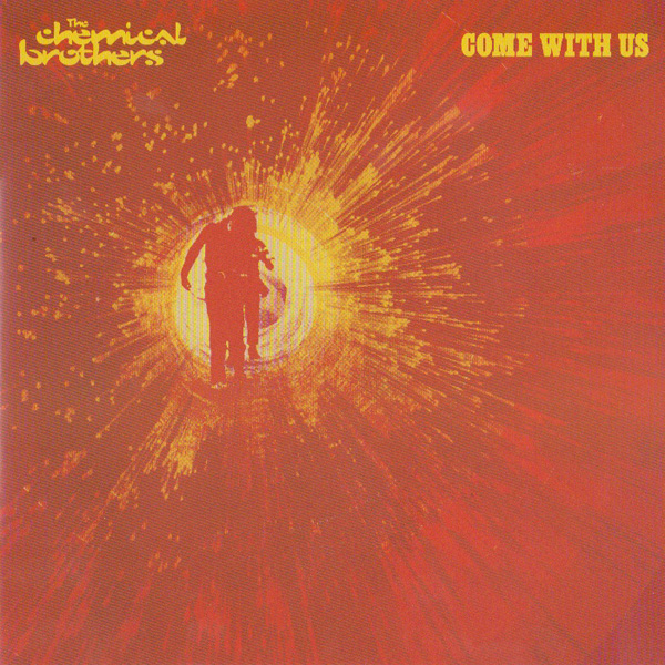 L'album : Come with Us des Chemicals Brothers (2002)