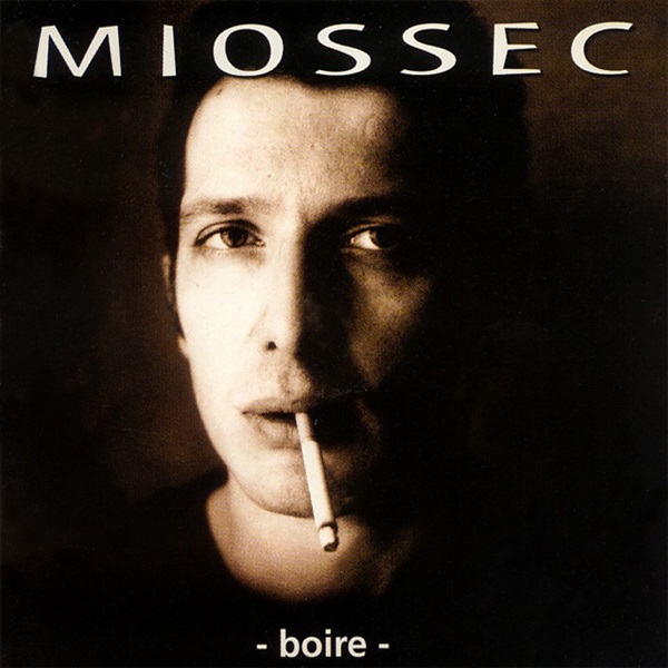 Le premier album de Miossec, intitulé sobrement : Boire (1995)